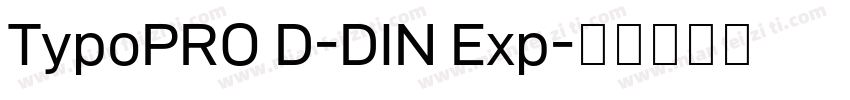 TypoPRO D-DIN Exp字体转换